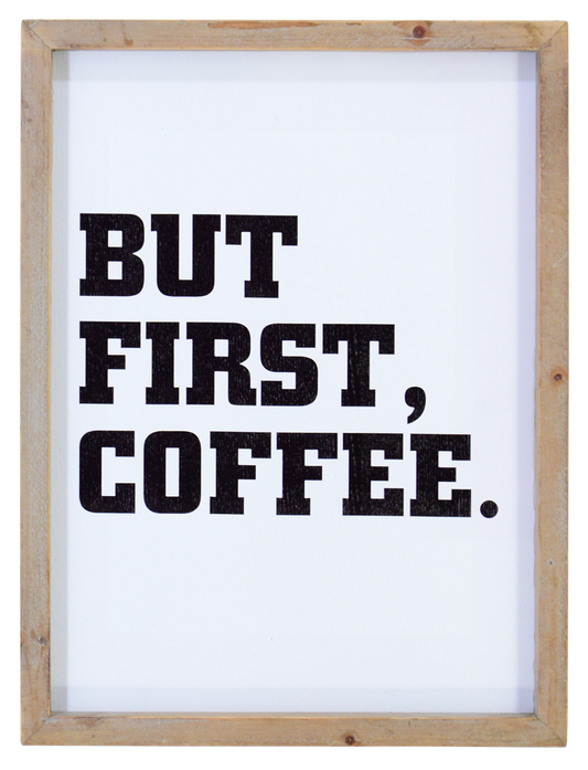 But First, Coffee Wood Wall Art – 17"x13"